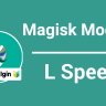 L Speed Magisk Modül