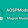 AOSP Mods Magisk Modül