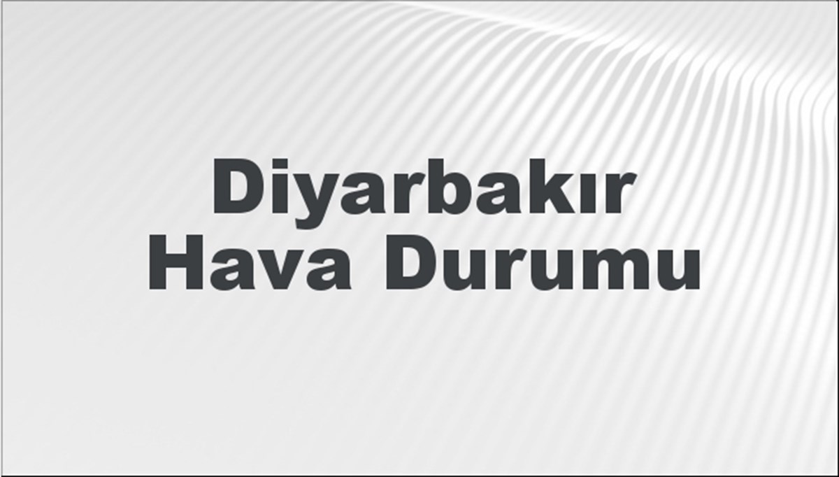 Diyarbakır Hava Durumu 29 Ocak 2024