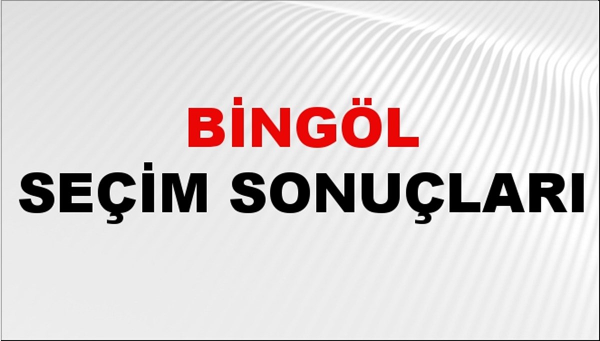 Bingöl Seçim Sonuçları 2024 Canlı: 31 Mart 2024 Türkiye Bingöl Yerel Seçim Sonucu ve YSK İl İl Oy Sonuçları Son Dakika