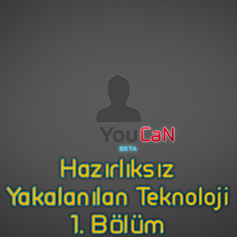 Hazırlıksız Yakalanılan Teknoloji – 1. Bölüm