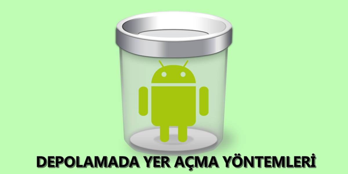 tr-android-telefon-hafizasinda-bos-yer-acmak-icin-ipuclari