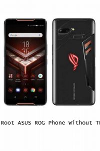 Asus ROG Phone Root Atma ve TWRP Yükleme