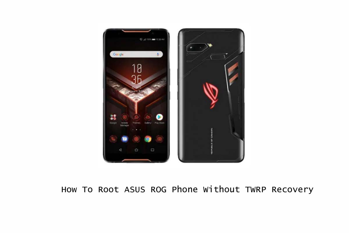 Asus ROG Phone Root Atma ve TWRP Yükleme