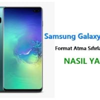 Samsung Galaxy S10 Plus Format Atma Sıfırlama Yöntemi