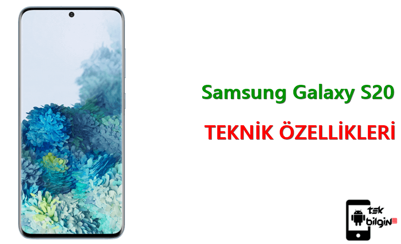 Samsung Galaxy S20 – Teknik Özellikleri