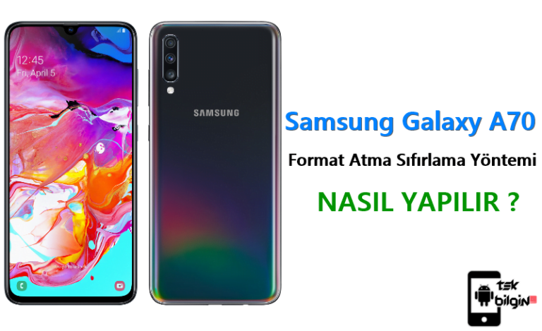 Samsung Galaxy A70 Format Atma Sıfırlama Yöntemi
