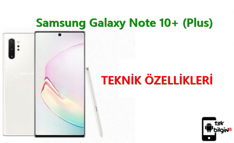 Samsung Galaxy Note 10+ (Plus) – Teknik Özellikleri