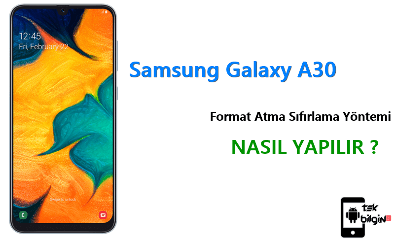 Samsung Galaxy A30 Format Atma Sıfırlama Yöntemi