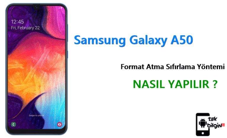 Samsung Galaxy A50 Format Atma Sıfırlama Yöntemi