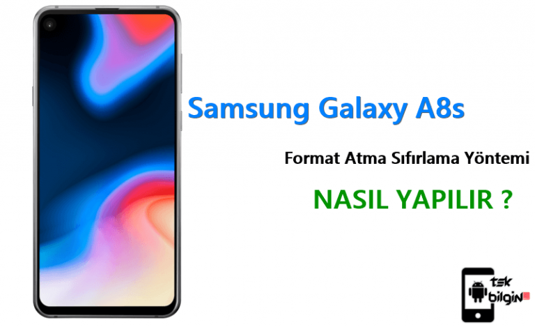 Samsung Galaxy A8s Format Atma Sıfırlama Yöntemi