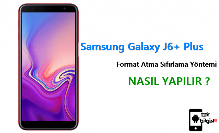 Samsung Galaxy J6+ Plus Format Atma Sıfırlama Yöntemi