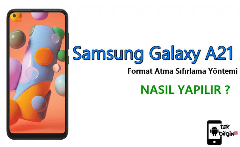 Samsung Galaxy A21 Format Atma Sıfırlama Yöntemi