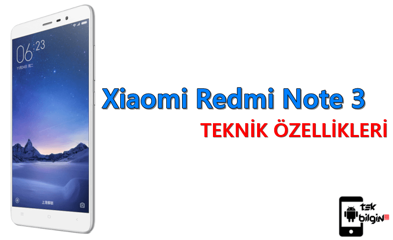 Xiaomi Redmi Note 3 – Teknik Özellikleri