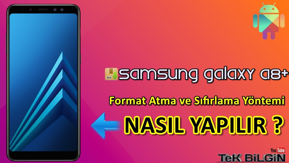Samsung Galaxy A8+Format Atma Sıfırlama Yöntemi