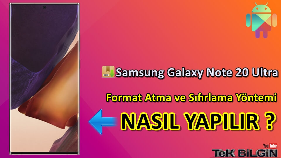 Samsung Galaxy Note 20 Ultra Format Atma Sıfırlama Yöntemi