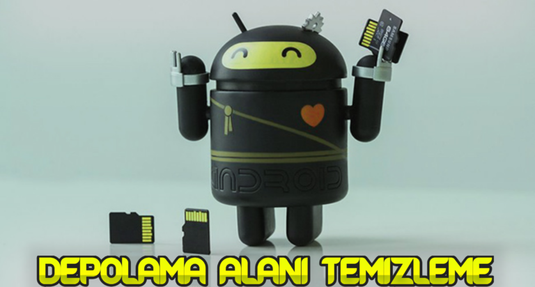 Android Telefonunuz mu Yavaşladı? ve Hafızası Yetersiz mi Geliyor? Çözüm Yolları