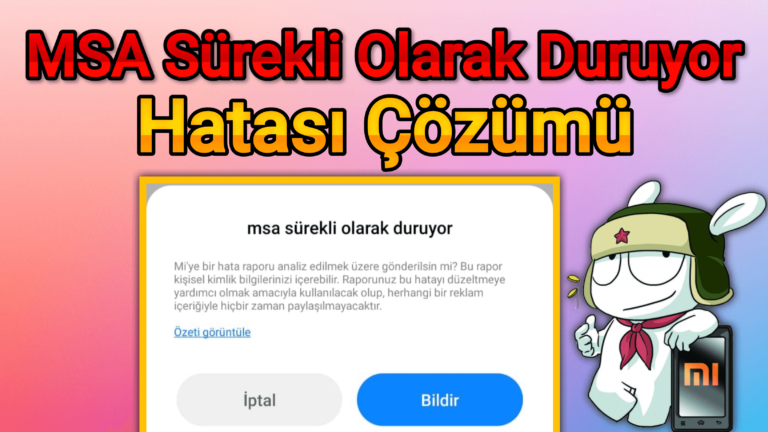 Xiaomi MSA Durduruldu Hatası Nedir, Çözümü Yöntemi