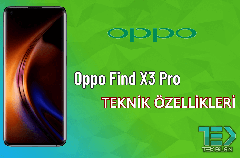 Oppo Find X3 Pro – Teknik Özellikleri