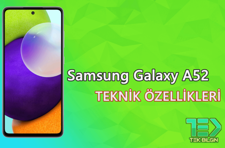 Samsung Galaxy A52 (SM-A525F) – Teknik Özellikleri