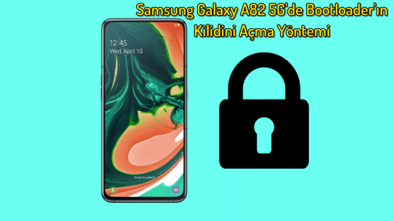 Samsung Galaxy A82 5G’de Bootloader’ın Kilidini Açma Yöntemi