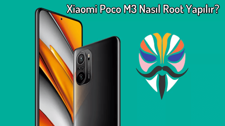 Xiaomi Poco M3 Nasıl Root Yapılır? – Magisk Uygulaması