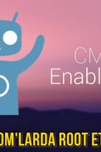 CyanogenMod 14 (CM14) Nougat 7.0 ROM’larda Root Etkinleştirme – Nasıl Yapılır?