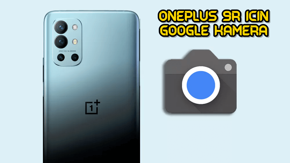 OnePlus 9R için Google Kamera indir (GCam 8.1 APK)