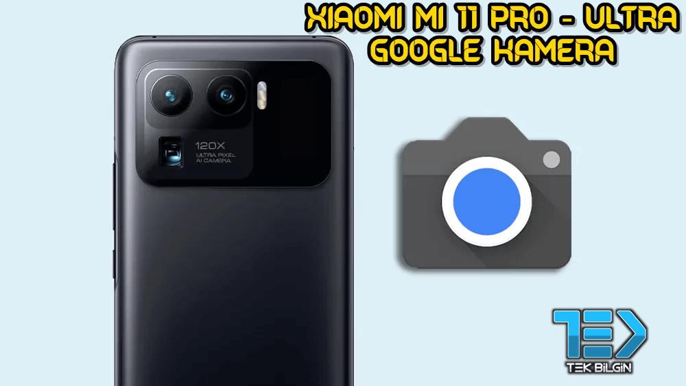 Xiaomi Mi 11 Pro / Ultra için Google Kamera indir (GCam 8.1 APK)