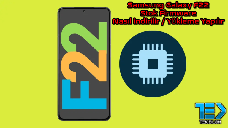 Samsung Galaxy F22 Stok Firmware Nasıl indirilir ve Yüklenir