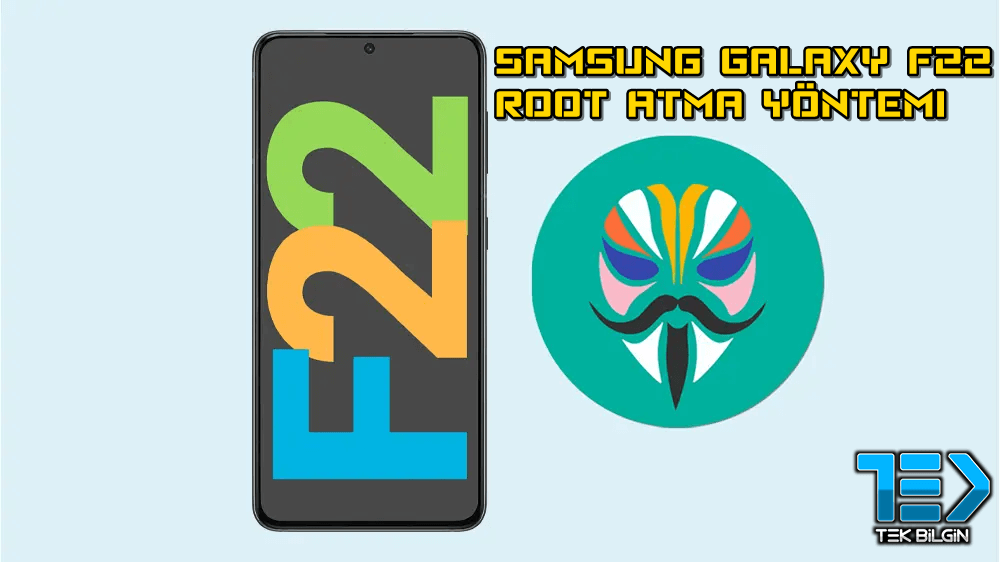 Samsung Galaxy F22 – Magisk ile Root Atma Yöntemi (TWRP Gerekmez)