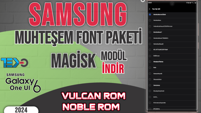 Samsung Galaxy Cihazlara Büyük Font Paketi – Magisk Modül