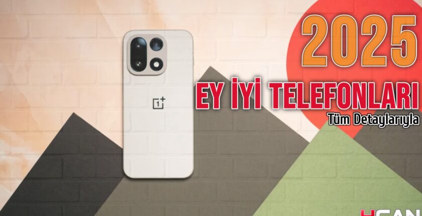 Android Dünyasında 2025’in En İyi Telefonları Android Dünyasında 2025’in En İyi Telefonları