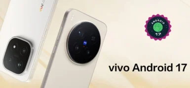 Vivo, X300 Pro ve iQOO 15 için Android 17 Geliştirici Önizlemesini Resmen Duyurdu
