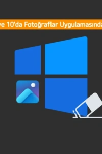 Windows 10 ve 11’de Fotoğraflarınızı Yeniden Keşfedin: Yapay Zeka Destekli Üretken Silme Rehberi