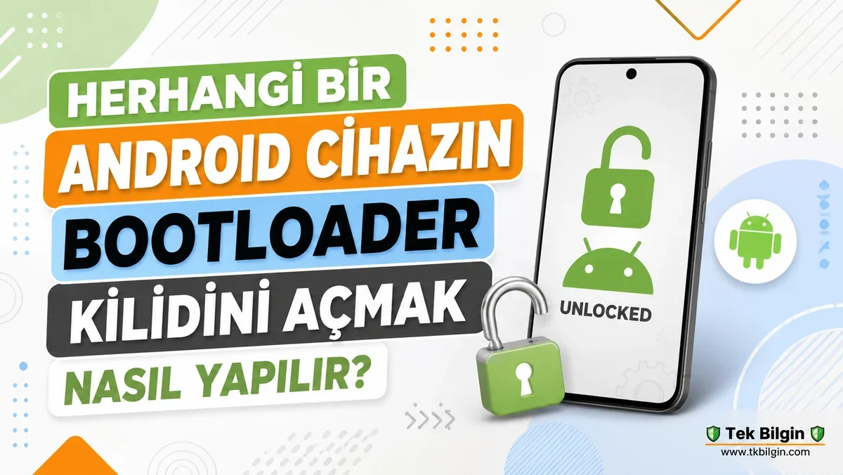 Android Telefonunuzu Özgürleştirin: Bootloader Kilidini Açma Rehberi