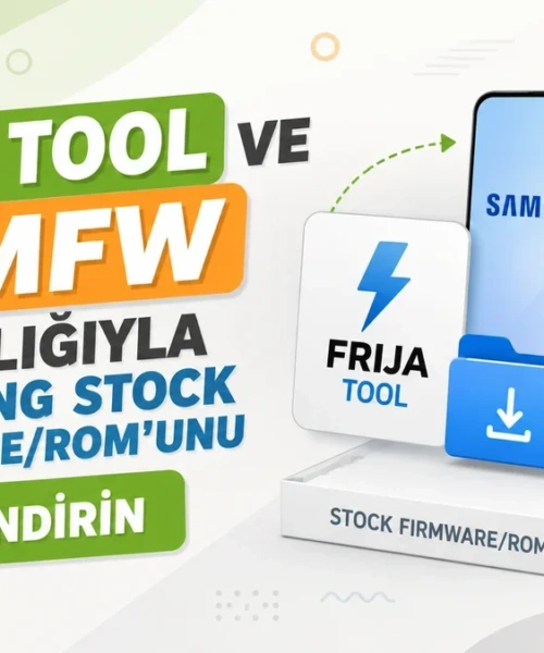 Samsung Cihazlar İçin Orijinal Yazılımı İndirmenin En Kolay Yolları: Frija ve SamFW Rehberi