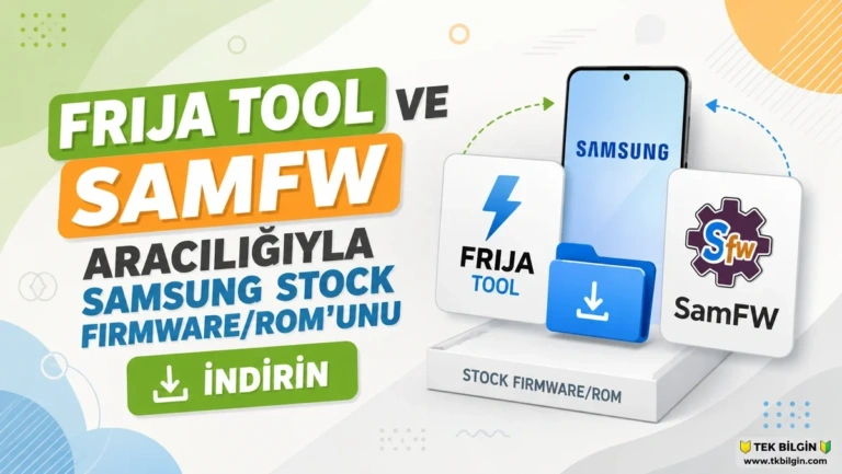 Samsung Cihazlar İçin Orijinal Yazılımı İndirmenin En Kolay Yolları: Frija ve SamFW Rehberi