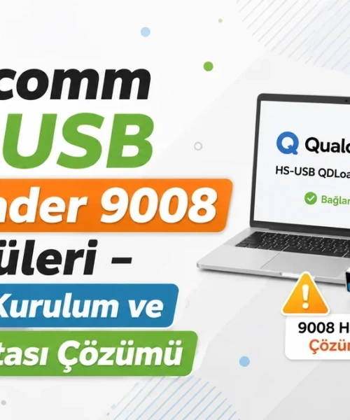 Qualcomm QDLoader 9008 Sürücüleri: Android Cihaz Kurtarma ve Geliştirme İçin Temel Adımlar