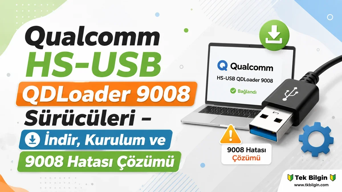 Qualcomm QDLoader 9008 Sürücüleri: Android Cihaz Kurtarma ve Geliştirme İçin Temel Adımlar