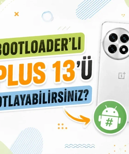 OnePlus 13 Root Rehberi: Bootloader Kilidini Açmadan Önce Bilmeniz Gereken Her Şey