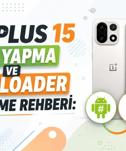 OnePlus 15’te Root ve Güvenliği Birleştirmek: Bootloader Kilidini Yeniden Kapatma İmkânı!