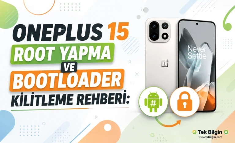 OnePlus 15’te Root ve Güvenliği Birleştirmek: Bootloader Kilidini Yeniden Kapatma İmkânı!