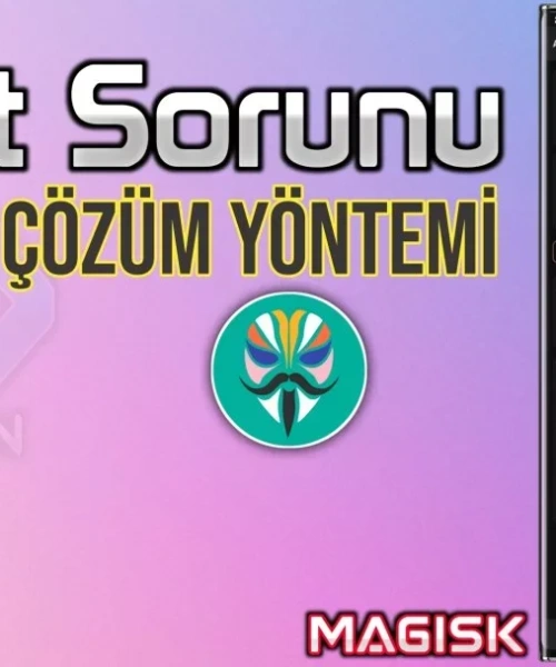 Rootlu Android Cihazlarda Bankacılık Uygulamalarını Güvenle Kullanmanın Yolu: Magisk Rehberi