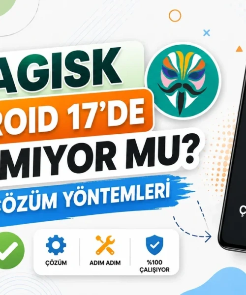 Android 17 Betasında Magisk Sorunları mı Yaşıyorsunuz? İşte Kesin Çözüm Rehberi!