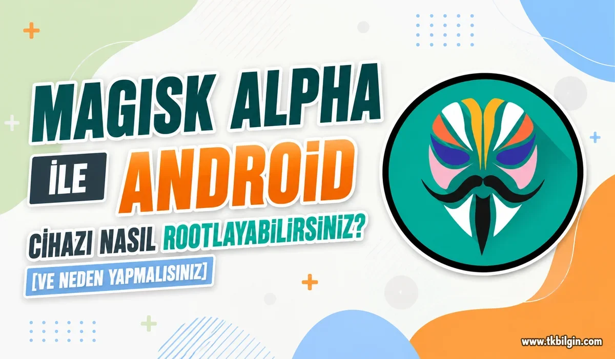 Android’in Gizli Gücünü Açığa Çıkarın: Magisk Alpha ile Gelişmiş Root Rehberi