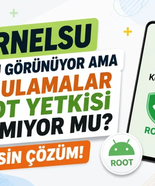 KernelSU Root Gösteriyor, Uygulamalar Neden Root Yetkisi Alamıyor? Android Kullanıcılarının Ortak Sorunu