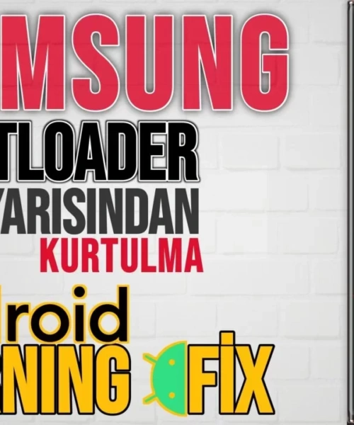 Samsung Kullanıcıları Dikkat: Bootloader Uyarı Ekranından Kurtulmanın Yolu!