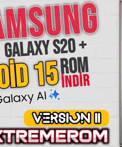 Samsung Galaxy S20+ Yeniden Doğuyor: Android 15 ve One UI 7 ile Nexus ROM V2.0 Detayları