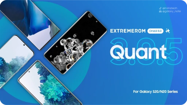Galaxy S20 ve Note 20 Serinizi Yeniden Canlandırın: ExtremeROM Quant ile Android 16 ve OneUI 8 Deneyimi